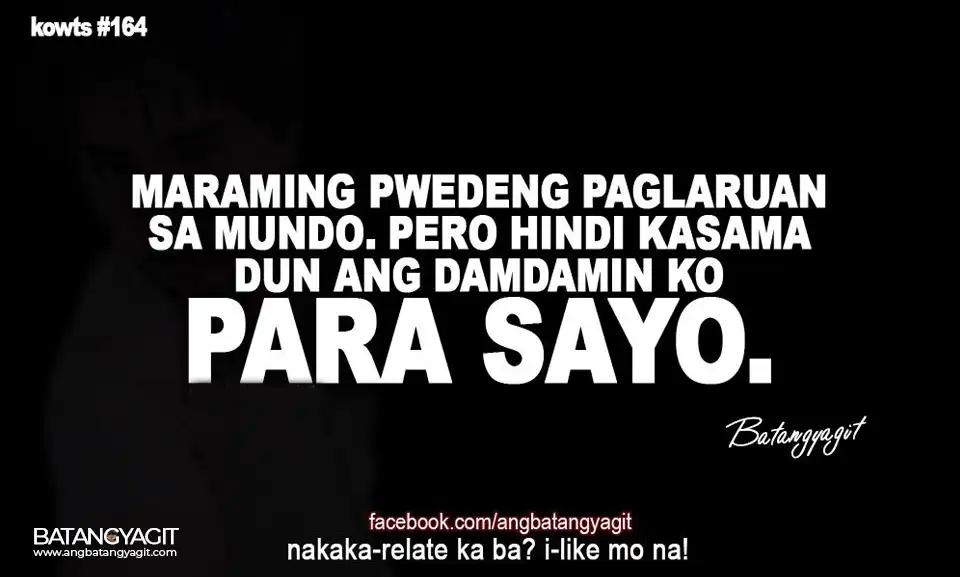 Quotes #164: Maraming pwedeng paglaruan sa mundo. Pero hindi kasama dun ang damdamin ko para sayo