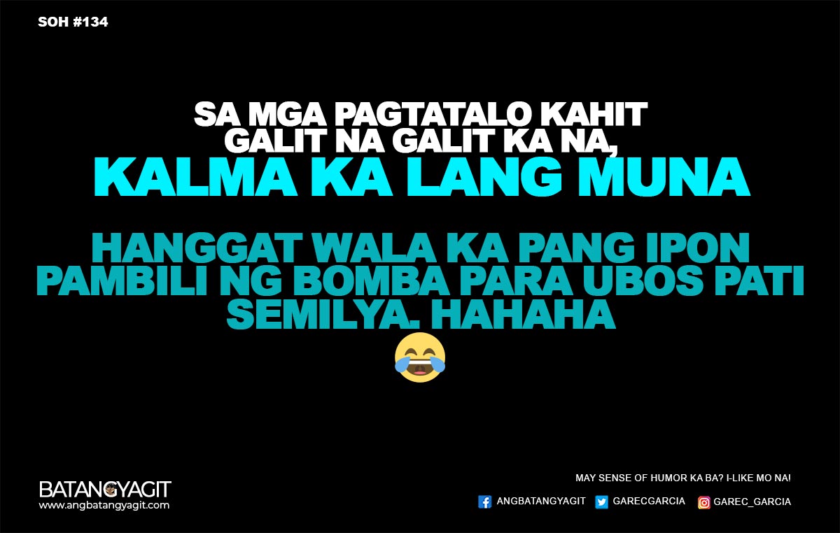 Ang magpakumbaba is the key,  sa mga pagtatalo, kahit galit na galit ka na, kalma ka lang muna