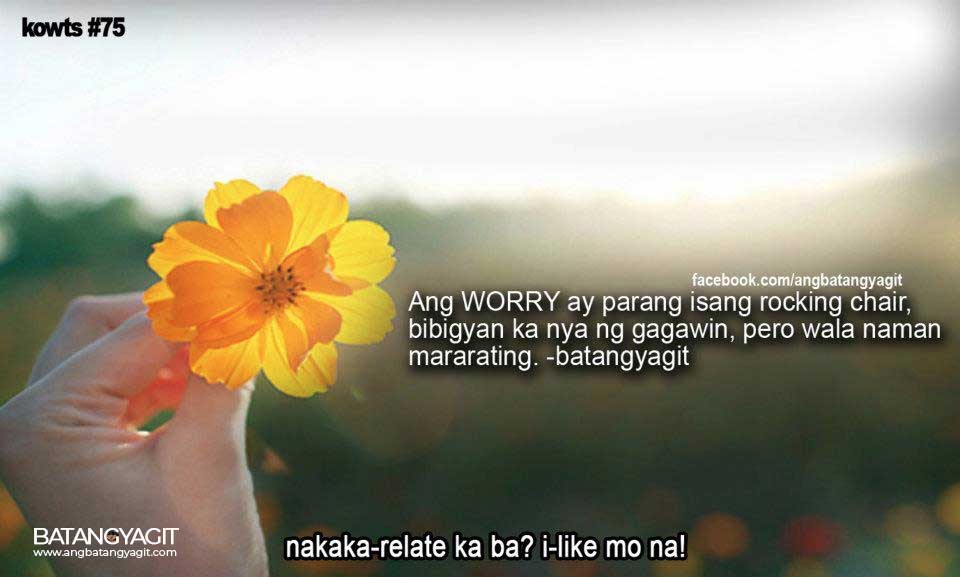 Ang worry ay parang isang rocking chair, bibigyan ka ng gagawin, pero wala ka naman mararating