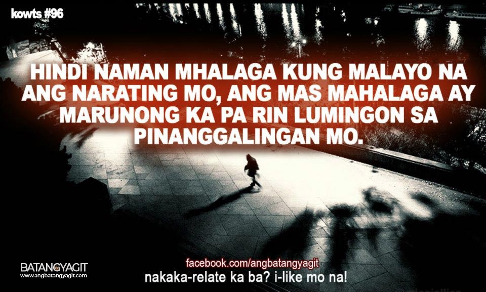 Ang importante ay marunong ka pa rin lumingon sa pinaggalingan mo.
